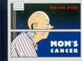 Cover of Mom's Cancer by Brian Fies