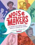 Cover of Noisemakers: 25 Women Who Raised Their Voices and Changed the World, from Kazoo